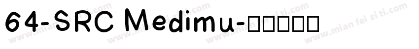 64-SRC Medimu字体转换